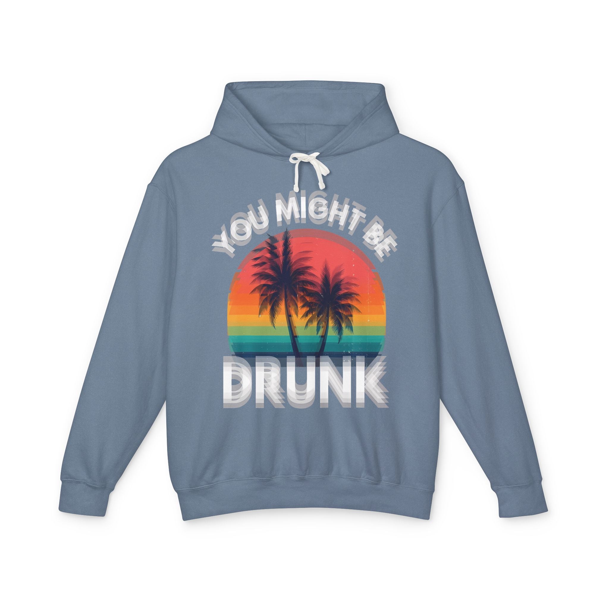 "You Might Be Drunk" Retro Beach Sweatshirt Sunset Palm Hoodie