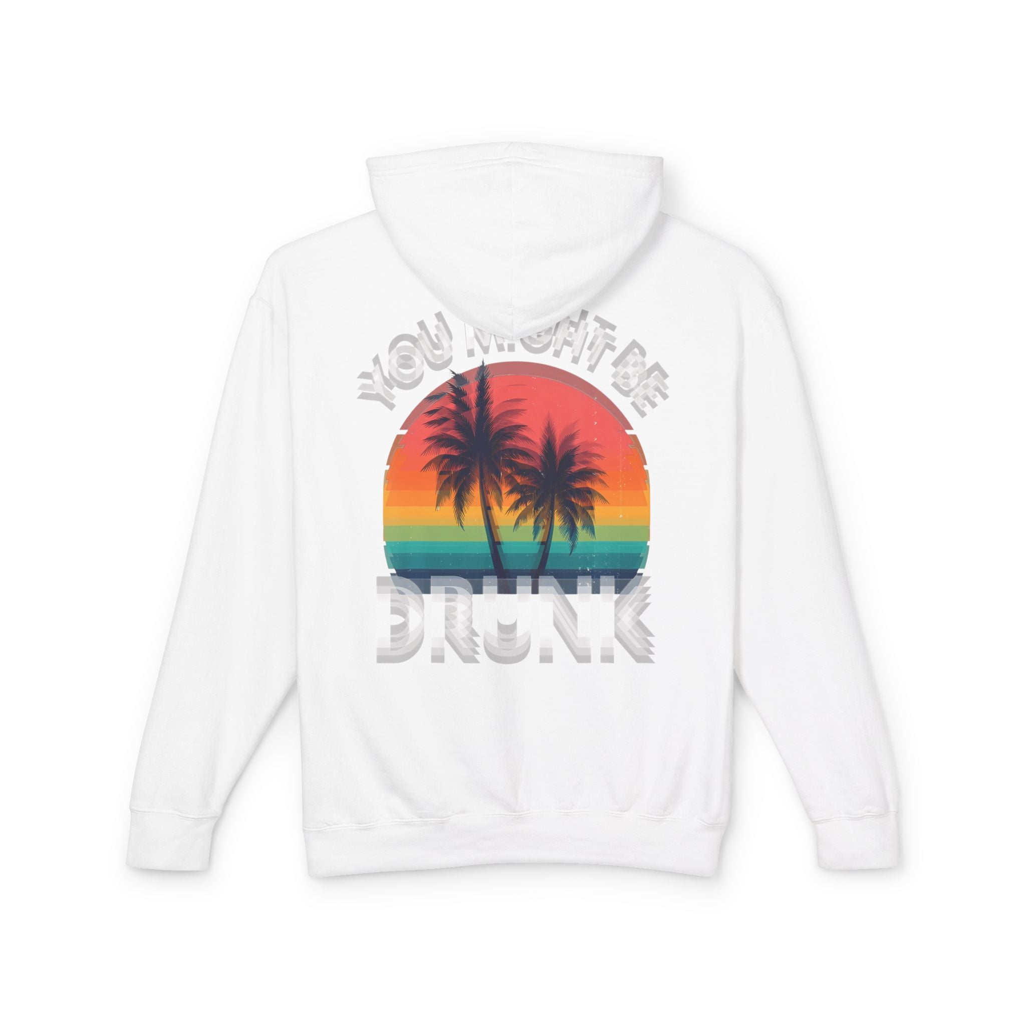 "You Might Be Drunk" Retro Beach Sweatshirt Sunset Palm Hoodie
