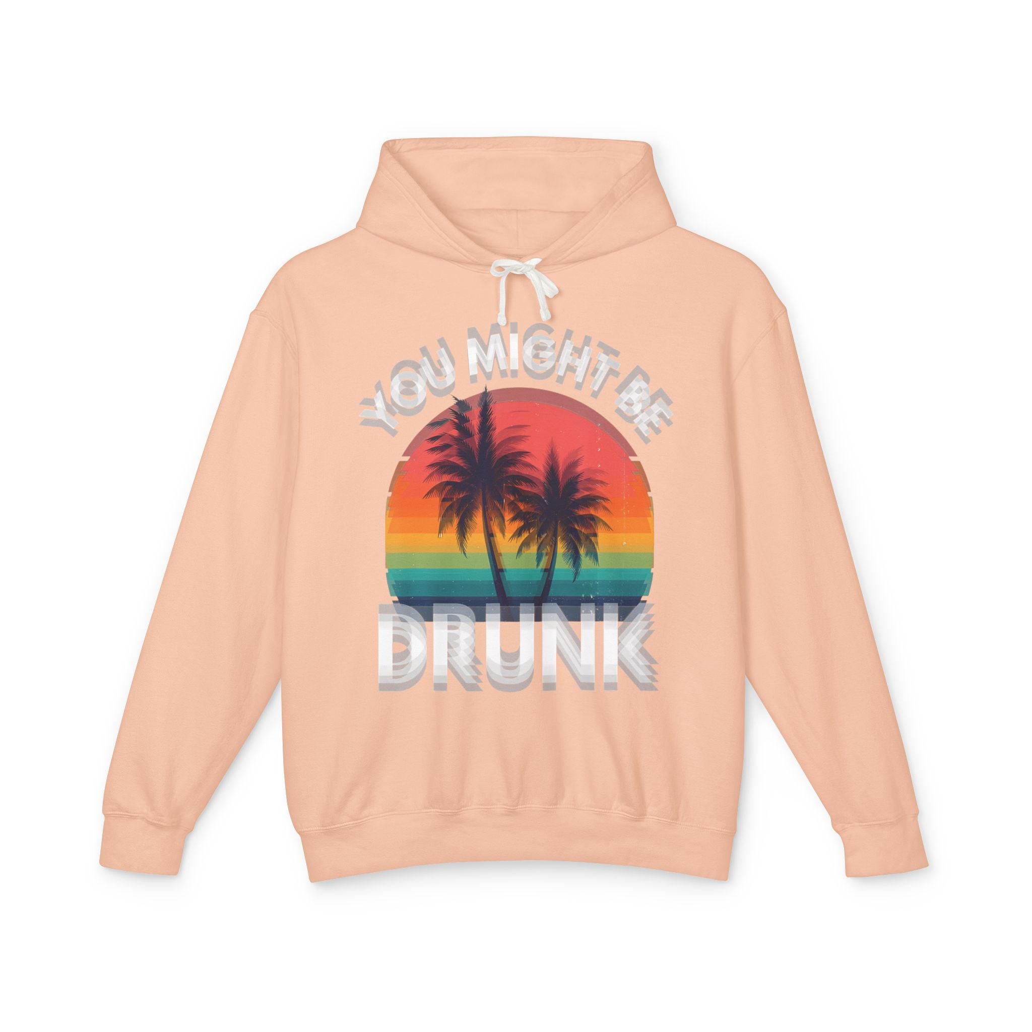 "You Might Be Drunk" Retro Beach Sweatshirt Sunset Palm Hoodie