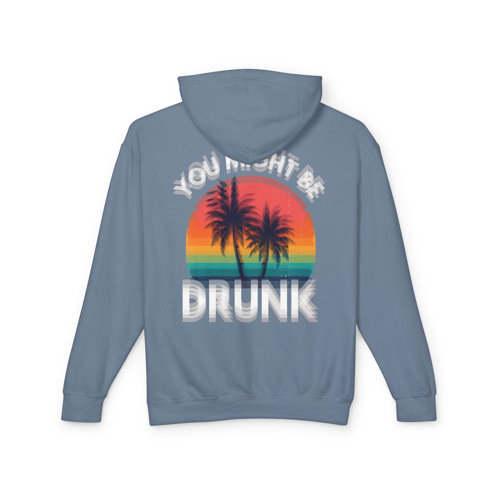 "You Might Be Drunk" Retro Beach Sweatshirt Sunset Palm Hoodie